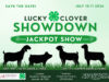 Mark Your Calendars: Lucky Clover Showdown Jackpot Show July 10-11